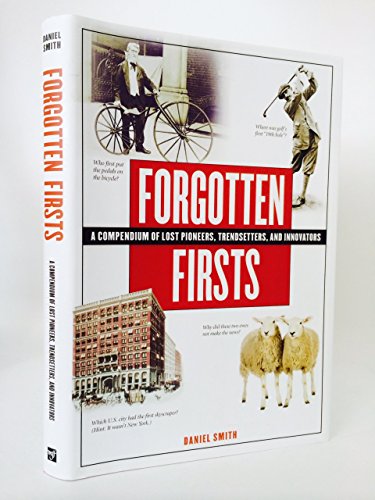 Beispielbild fr Forgotten Firsts: A Compendium of Lost Pioneers, Trend-Setters and Innovators zum Verkauf von Wonder Book