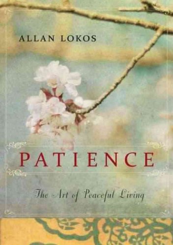 Stock image for Patience: The Art of Peaceful Living for sale by SecondSale