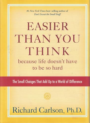 Beispielbild fr Easier Than You Think, Because Life Doesnt Have to Be so Hard: The Small Changes That Add up to a World of Difference zum Verkauf von BombBooks