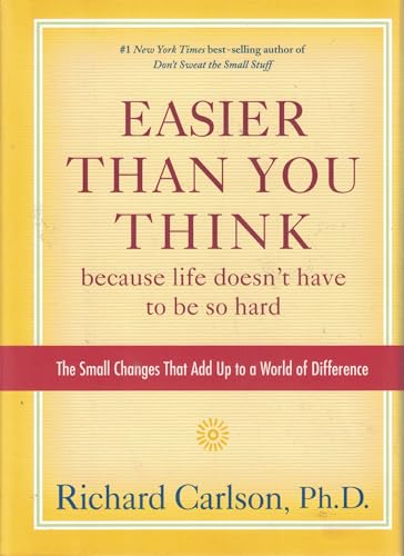 Stock image for Easier Than You Think, Because Life Doesnt Have to Be so Hard: The Small Changes That Add up to a World of Difference for sale by BombBooks