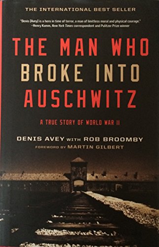 Imagen de archivo de The Man Who Broke Into Auschwitz, a True Story of World War II a la venta por ZBK Books