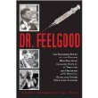 Beispielbild fr Dr. Feelgood The Shocking Story of the Doctor Who May Have Changed History by Treating and Drugging JFK, Marilyn, Elvis, and Other Prominent Figures zum Verkauf von SecondSale