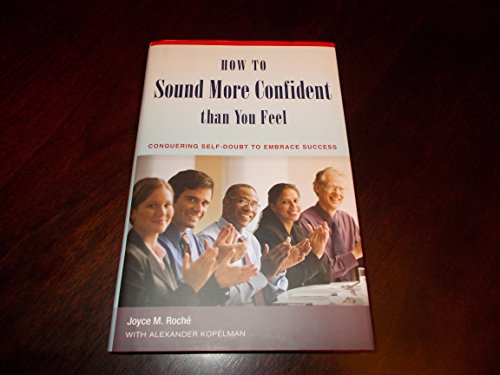 Stock image for How to Sound More Confident Than You Feel for sale by The Book Garden