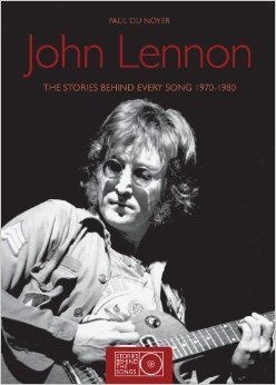 Stock image for John Lennon: The Stories Behind Every Song 1970-1980 (Stories Behind the Songs) for sale by Wonder Book