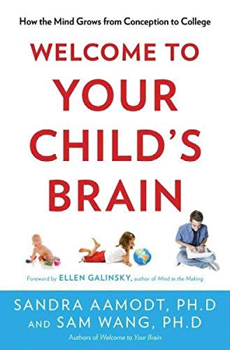 Imagen de archivo de Welcome to Your Child's Brain: How the Mind Grows From Conception to College a la venta por Better World Books