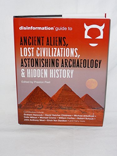 Stock image for The Disinformation Guide to Ancient Aliens, Lost Civilizations, Astonishing Archaeology & Hidden History for sale by HPB Inc.
