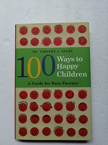 Imagen de archivo de 100 Ways to Happy Children a la venta por Better World Books: West