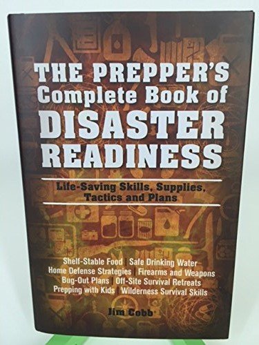 Stock image for The Prepper's Complete Book of Disaster Readiness Life-Saving Skills, Supplies, Tactics and Plans for sale by BuenaWave