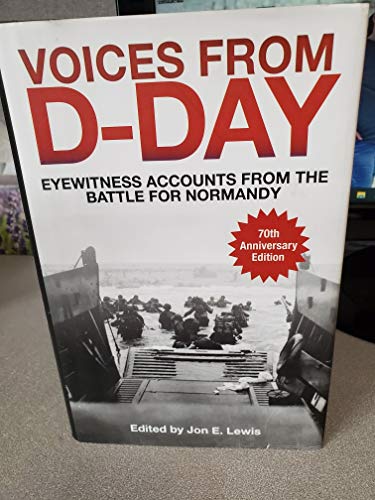 Beispielbild fr Voices From D-Day: Eyewitness Accounts From the Battle for Normandy zum Verkauf von Better World Books