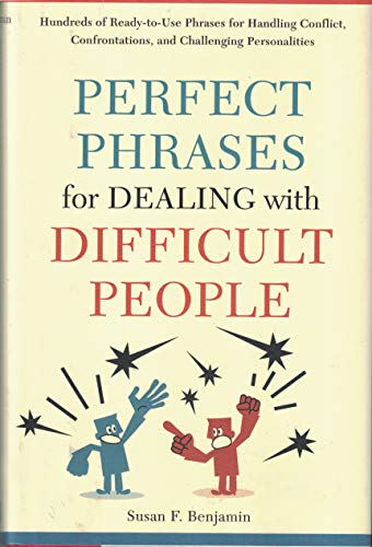Imagen de archivo de Perfect Phrases for Dealing with Difficult People a la venta por Goodwill of Colorado