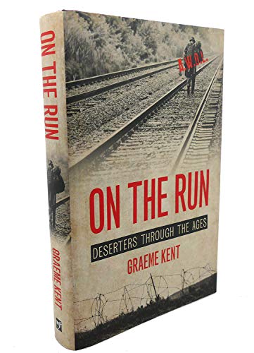 Beispielbild fr ON THE RUN : Deserters through the Ages zum Verkauf von Better World Books