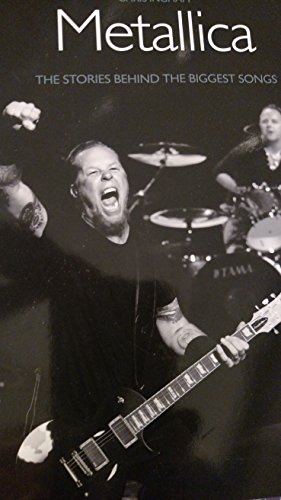 Imagen de archivo de Metallica: the Stories Behind the Biggest Somgs a la venta por Jenson Books Inc