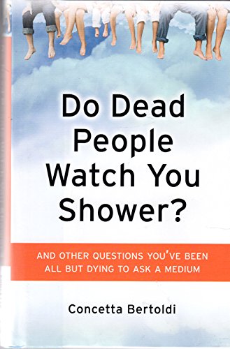 9781606713471: Do Dead People Watch You Shower?
