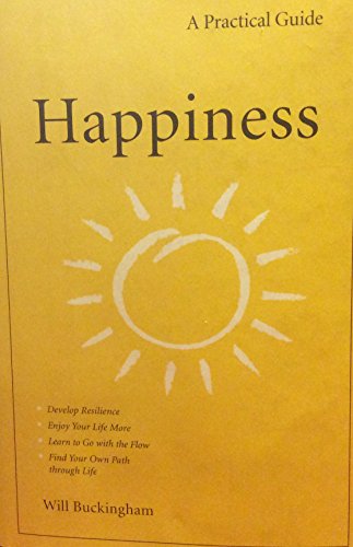 Beispielbild fr Happiness, A Practical Guide zum Verkauf von Better World Books