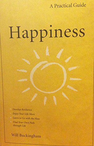 Imagen de archivo de Happiness, A Practical Guide a la venta por Better World Books