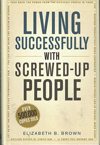 Imagen de archivo de Living Successfully with Screwed-Up People a la venta por Your Online Bookstore