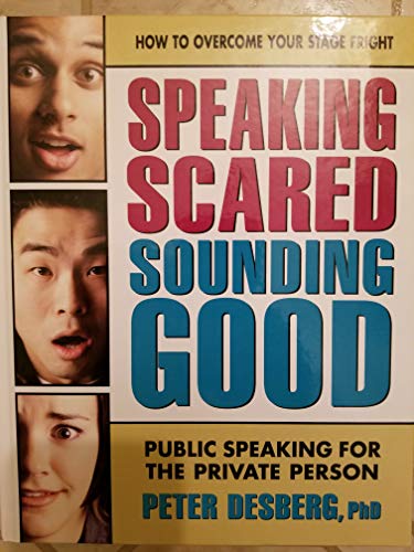 Imagen de archivo de Speaking Scared Sounding Good; Public Speaking For The Private Person a la venta por Keeper of the Page
