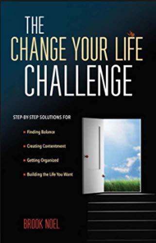 Beispielbild fr The Change Your Life Challenge - Step-By-Step Solutions - Finding Balance, Creating Contentment, Getting Organized, Building the life you want zum Verkauf von Better World Books