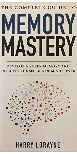 Beispielbild fr THE COMPLETE MEMORY MASTERY: DEVELOP A SUPER MEMORY AND DISCOVER THE SECRETS OF MIND POWER zum Verkauf von ThriftBooks-Dallas