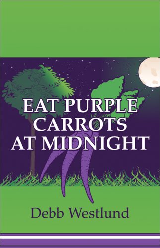 9781606721063: Eat Purple Carrots at Midnight