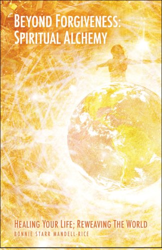 Stock image for Beyond Forgiveness: Spiritual Alchemy: Healing Your Life, Reweaving the World for sale by mountain