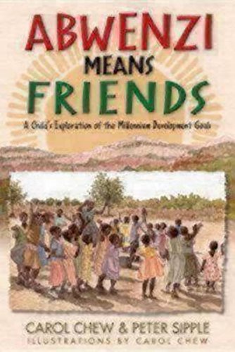 Stock image for Abwenzi Means Friends: A Child's Exploration of the Millennium Development Goals for sale by HPB-Ruby