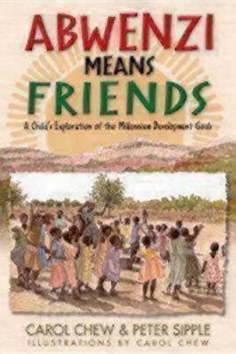 9781606740538: Abwenzi Means Friends: A Child's Exploration of the Millennium Development Goals