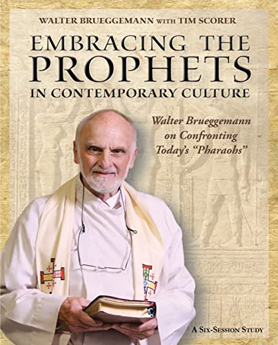 Beispielbild fr Embracing the Prophets in Contemporary Culture Participant's Workbook: Walter Brueggemann on Confronting Today's "Pharaohs" zum Verkauf von Wonder Book