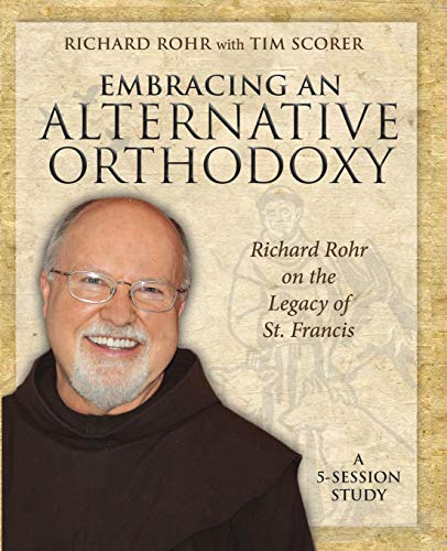 Stock image for Embracing an Alternative Orthodoxy Participant's Workbook: Richard Rohr on the Legacy of St. Francis for sale by Off The Shelf