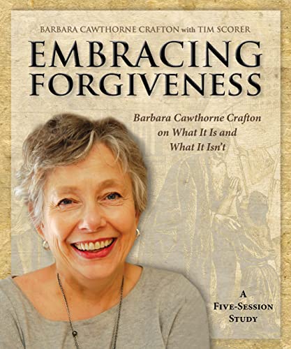 Stock image for Embracing Forgiveness DVD: Barbara Cawthorne Crafton on What It Is and What It Isnt for sale by Goodwill