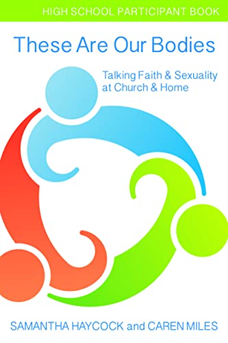 Beispielbild fr These Are Our Bodies, High School Participant Book : Talking Faith and Sexuality at Church and Home (High School Participant Book) zum Verkauf von Better World Books