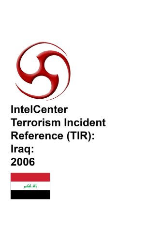 9781606760154: Intelcenter Terrorism Incident Reference Tir: Iraq 2006