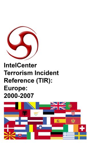 Stock image for IntelCenter Terrorism Incident Reference (TIR): Europe: 2000-2007 for sale by Smith Family Bookstore Downtown