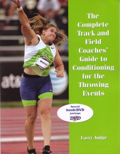Stock image for The Complete Track and Field Coaches' Guide to Conditioning for the Throwing Events for sale by GF Books, Inc.