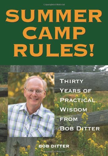 Stock image for Summer Camp Rules! Thirty Years of Practical Wisdom from Bob Ditter for sale by Book Deals
