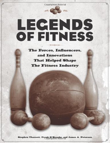 9781606791660: Title: Legends of Fitness The Forces Influencers and Inno