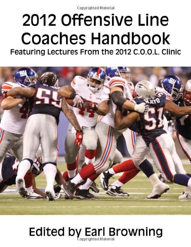 Beispielbild fr 2012 Offensive Line Coaches Handbook: Featuring Lectures From the 2012 C.O.O.L. Clinic zum Verkauf von WorldofBooks
