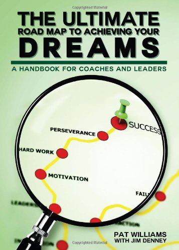 Stock image for The Ultimate Road Map to Achieving Your Dreams: A Handbook for Coaches and Leaders for sale by HPB-Emerald