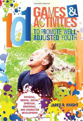 Stock image for 101 Games & Activities to Promote Well-Adjusted Youth for sale by Irish Booksellers