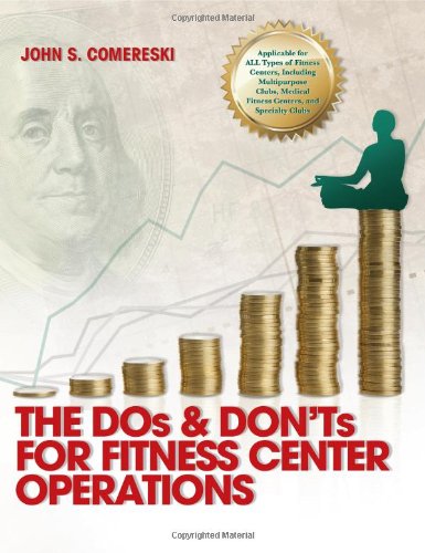 The DOs & DON Ts for Fitness Center Operations (9781606792643) by John S. Comereski