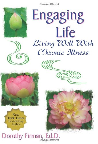 Beispielbild fr Engaging Life: Living Well With Chronic Illness zum Verkauf von SecondSale