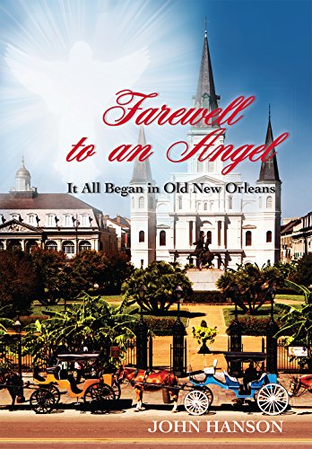 Beispielbild fr Farewell to an Angel : It All Began in Old New Orleans zum Verkauf von Better World Books