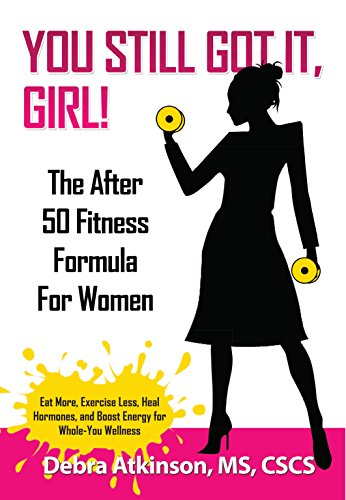 Beispielbild fr You Still Got It, Girl! The After 50 Fitness Formula for Women zum Verkauf von SecondSale