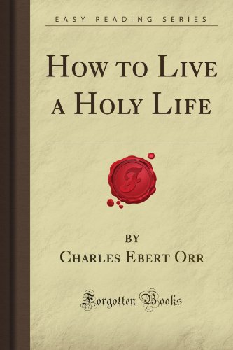 Beispielbild fr How to Live a Holy Life (Forgotten Books) zum Verkauf von Revaluation Books