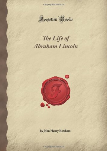 Stock image for The Life of Abraham Lincoln (Forgotten Books) for sale by Your Online Bookstore