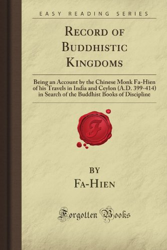 Imagen de archivo de Record of Buddhistic Kingdoms: Being an Account by the Chinese Monk Fa-Hien of his Travels in India and Ceylon (A.D. 399-414) in Search of the Buddhist Books of Discipline (Forgotten Books) a la venta por Revaluation Books