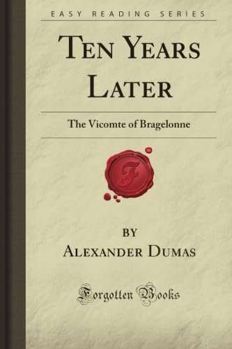 9781606801789: Ten Years Later: The Vicomte of Bragelonne (Forgotten Books)