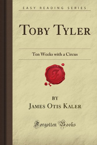 Stock image for Toby Tyler: Ten Weeks with a Circus (Forgotten Books) for sale by Hippo Books