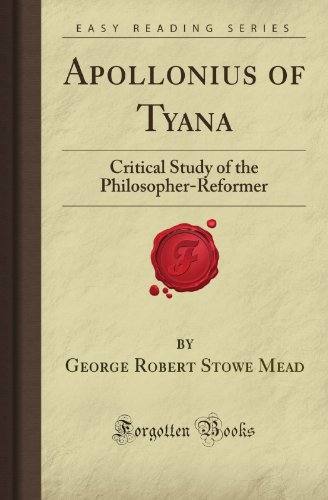 Beispielbild fr Apollonius of Tyana: Critical Study of the Philosopher-Reformer (Forgotten Books) zum Verkauf von Books Unplugged