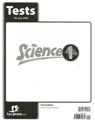 Stock image for Tests For Use With BJU Science 1, Third Edition Soft Cover (2011 Copyright) for sale by ~Bookworksonline~